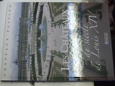 18$$ Livre Chateaux Passion  Les Chateaux du Siecle de Louis XIV 