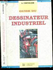 Guide Du Dessinateur Industriel - pour la maitrise de la communic
