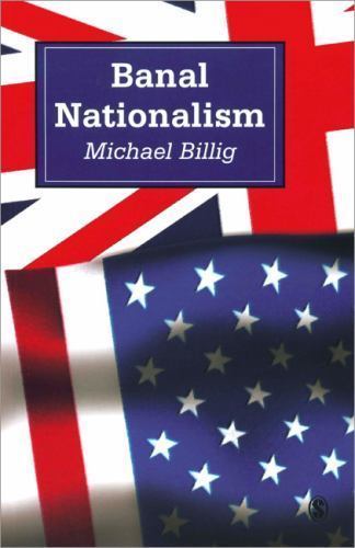 Banal nationalism theory - banal, (theory