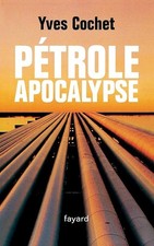 Pétrole apocalypse - Cochet, Yves