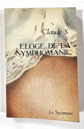 Eloge nymphomanie claude - eloge, la