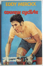 Eddy Merckx coureur cycliste. Un homme et son métier. Robert Laffont DL 1974
