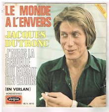 Jacques DUTRONC    Le monde a l'envers       7" SP 45 tours