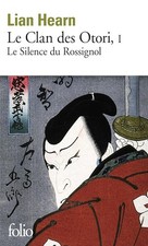 Le Clan des Otori, tome 1 : Le Silence du Rossignol - Hearn, Lian