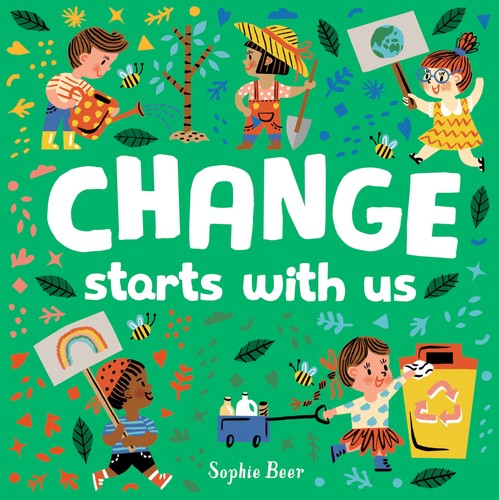 Change starts with - with, us