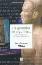 De granules en aiguilles...: L'homéopathie et l'acupuncture évaluées, 