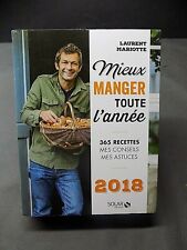 MIEUX MANGER TOUTE L'ANNEE 2018 365 Recettes  Laurent Mariotte 