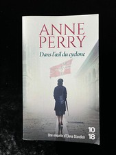 ¤ Roman Thriller - Anne PERRY - DANS L'OEIL DU CYCLONE - éd. 10|18 - 2020