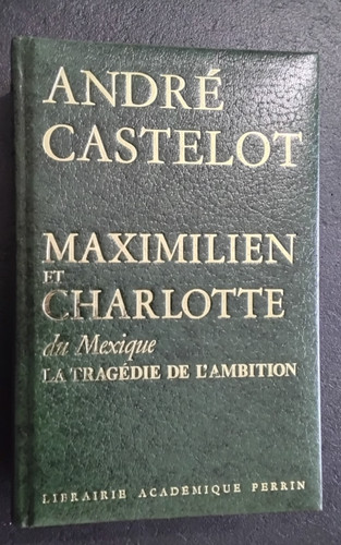 Livre maximilien charlotte - livre, et