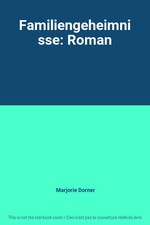 Familiengeheimnisse: Roman, Marjorie Dorner