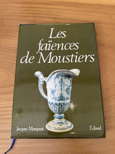 Les faiences moustiers du - faiences,