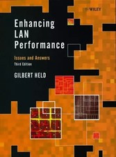 Enhancing LAN Performance: Issues and Answers, Gilbert Held