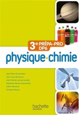 Physique - Chimie 3e Prépa-Pro/DP6 - Livre élève - Ed. 2012, Jean-Pierre Durande