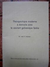 Thérapeutique moderne à domicile avec le courant galvanique faible E Mueller 