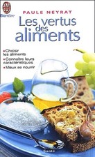 Les Vertus des aliments - Neyrat, Paule