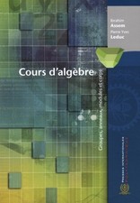 Cours d'algebre: Groupes, anneaux, modules et corps, Ibrahim Assem et  Pier