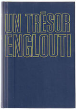 Un TRÉSOR ENGLOUTI par Jean-Yves COUSTEAU & Philippe DIOLÉ Illustrations PHOTOS 