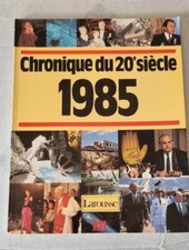 Chronique du 20 ème siècle 1985 Jacques Legrand Larousse