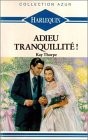 Adieu tranquillité - !,