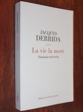 Jacques Derrida LA VIE LA MORT