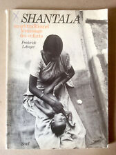 Frédérick Leboyer * Shantala / Le Massage des Enfants * Seuil 1980