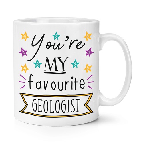 You favourite géologue - you're,