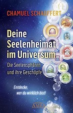 Chamuel Schauff DEINE SEELENHEIMAT IM UNIVERSUM. Die Seelensphären und i (Relié)