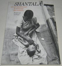 SHANTALA  - UN ART TRADITIONNEL LE MASSAGE DES ENFANTS - F. LEBOYER - 1976