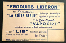 BUVARD PUBLICITAIRE  "  LIBERON  ENCAUSTIQUE LA BOITE BLEUE ET VAPOCIRE ET LIB "