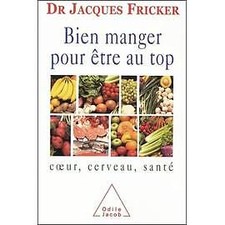 Livre Bien manger pour être au top - Coeur, cerveau, santé