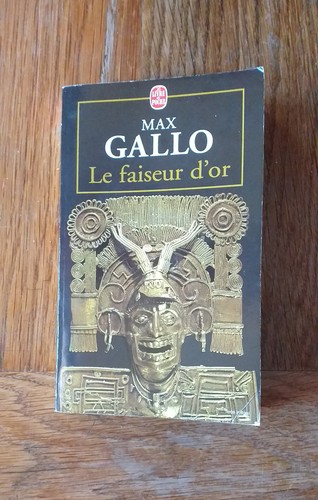 Max gallo faiseur or le - gallo:, d'or/