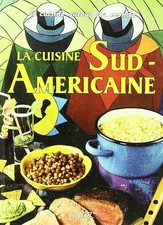 La cuisine sud-américaine - Perafan-Simmonds, Maria-Stella