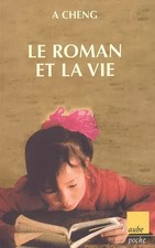 Le Roman et la vie: Sur les coutumes séculières chinoises, Cheng A et Noël Dutra