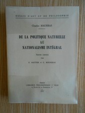 Charles Maurras De la Politique Naturelle au Nationalisme intégral 1972