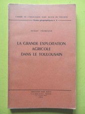 H. Fromentin La Grande Exploitation Agricole dans le Toulousain 1964 Toulouse 
