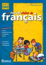Le nouvel atelier de francais CM2 : manuel l'eleve, Collectif