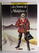 J5 - LES CHEMINS DE MALEFOSSE - T.5 L'OR BLANC - EO GLENAT - BARDET DERMAUT - BD