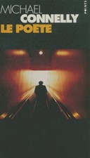 Le poète - Michael Connelly -
