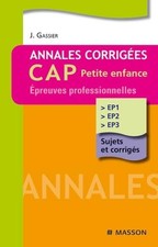 Annales corrigées CAP petite enfance: Epreuves professionnelles - Gassier, Jacqu