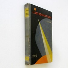 L'ASTRONAUTIQUE Jacques LOUVIERE 1957 FERNAND NATHAN satellites planètes