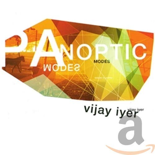 Vijay iyer panoptic modes - vijay,