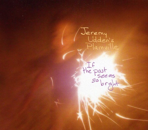 Jeremy udden the past - -, if