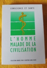 D'Aste Docteur Louis L'Homme Malade De La Civilisation Conscience Et Santé