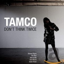 Don't Think Twice by Tamco