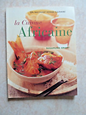 LA CUISINE AFRICAINE UN FASCINANT VOYAGE CULINAIRE (ROSAMUND GRANT, 2006)