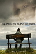 Aspettando che mi gridi una