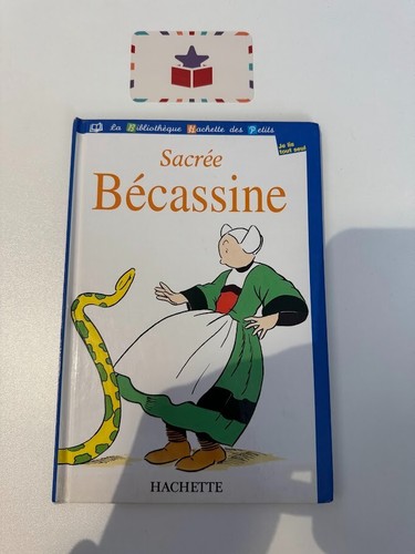 Sacrée bécassine la - -,