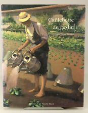 Caillebotte au jardin - Pierre Wittmer - Editions d'art Monelle Hayot - 1990