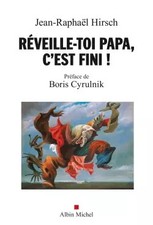 Réveille-toi, papa, c'est fini !, Jean-Raphaël Hirsch