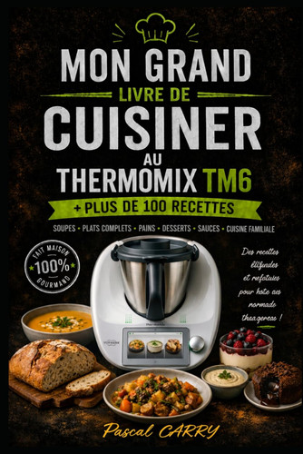 100 recettes thermomix tm6 - 100,